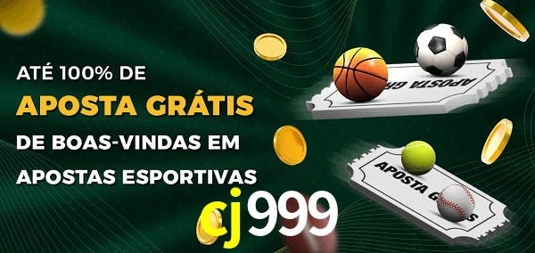 cj999 Ate 100% de Aposta Gratis